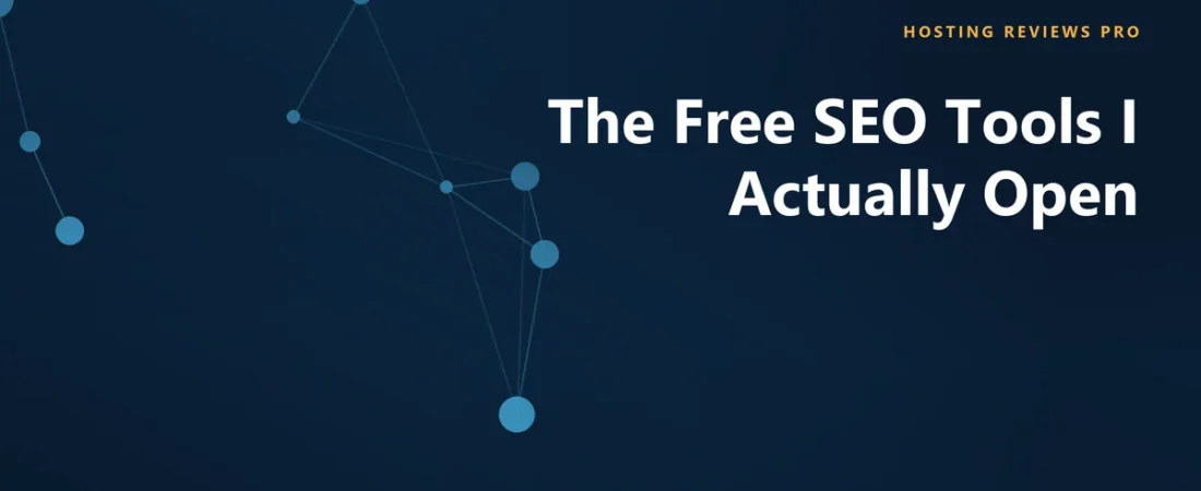 The Free SEO Tools I Actually Open