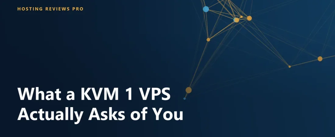 What a KVM 1 VPS Actually Asks of You