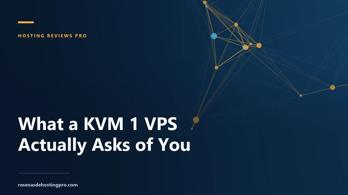 What a KVM 1 VPS Actually Asks of You