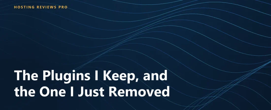 The Plugins I Keep, and the One I Just Removed