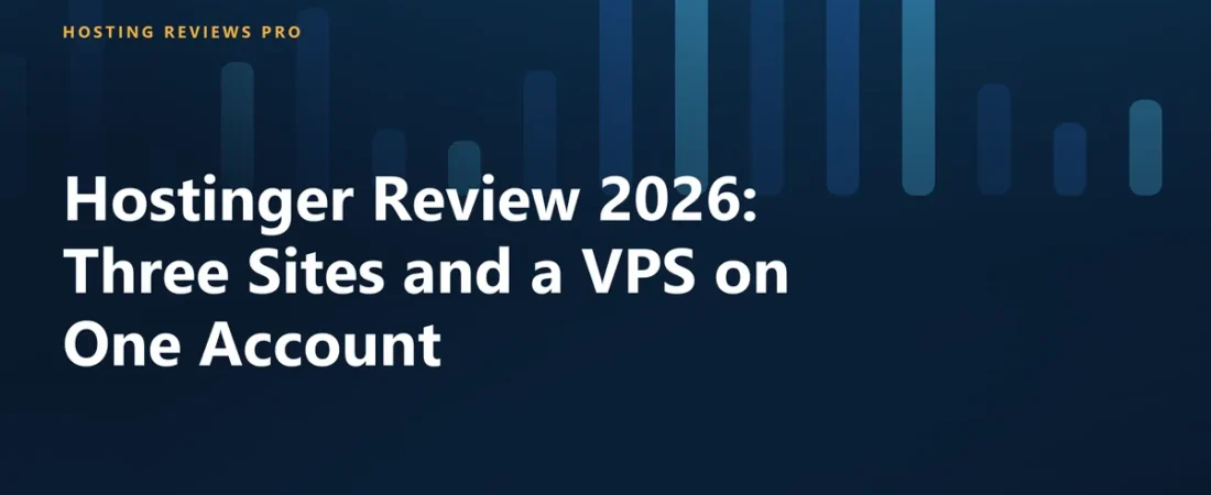 Hostinger Review 2026: Three Sites and a VPS on One Account