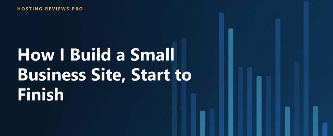 How I Build a Small Business Site, Start to Finish
