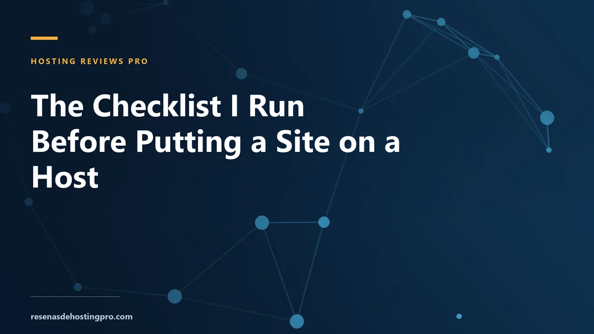 The Checklist I Run Before Putting a Site on a Host