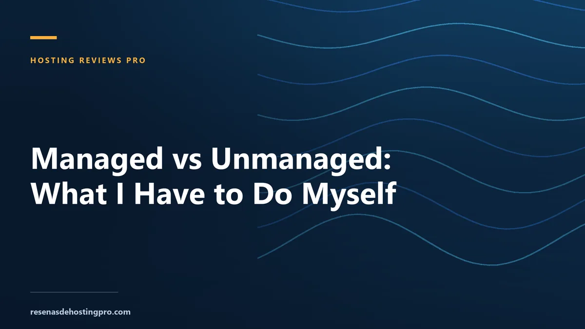 Managed vs Unmanaged: What I Have to Do Myself