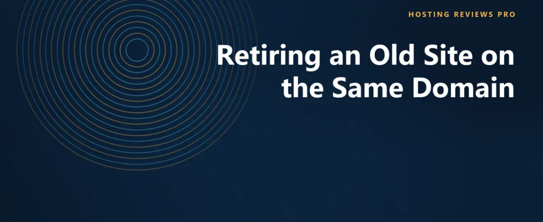 Retiring an Old Site on the Same Domain