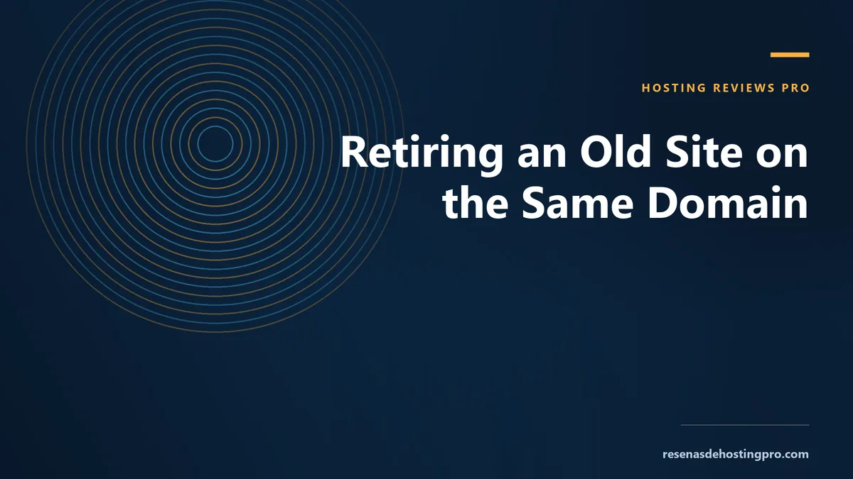 Retiring an Old Site on the Same Domain